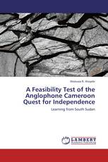 A Feasibility Test of the Anglophone Cameroon Quest for Independence