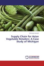 Supply Chain for Asian Vegetable Retailers: A Case Study of Michigan