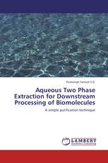 Aqueous Two Phase Extraction for Downstream Processing of Biomolecules