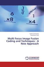 Multi Focus Image Fusion Coding and Techniques : A New Approach