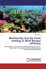 Biodiversity loss by trawl netting in West Bengal offshore