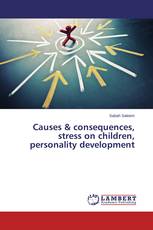 Causes & consequences, stress on children, personality development