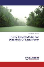 Fuzzy Expert Model For Diagnosis Of Lassa Fever