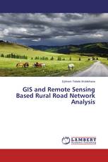 GIS and Remote Sensing Based Rural Road Network Analysis