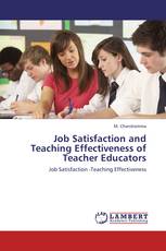 Job Satisfaction and Teaching Effectiveness of Teacher Educators