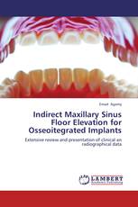 Indirect Maxillary Sinus Floor Elevation for Osseoitegrated Implants