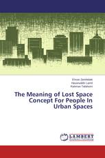 The Meaning of Lost Space Concept For People In Urban Spaces