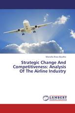 Strategic Change And Competitiveness: Analysis Of The Airline Industry