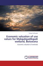 Economic valuation of use values for Makgakgadikgadi wetland, Botswana