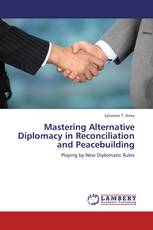 Mastering Alternative Diplomacy in Reconciliation and Peacebuilding