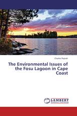 The Environmental Issues of the Fosu Lagoon in Cape Coast