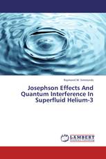 Josephson Effects And Quantum Interference In Superfluid Helium-3