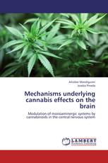 Mechanisms underlying cannabis effects on the brain