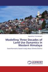 Modelling Three Decades of Land Use Dynamics in Western Himalaya