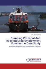 Dumping Potential And Trade Induced Employment Function: A Case Study
