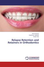 Relapse Retention and Retainers in Orthodontics