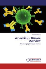 Amoebiasis: Disease Overview