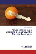 Power-sharing in an Emerging Democracy: The Nigerian Experience