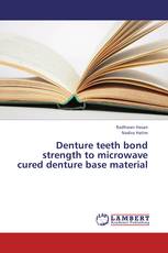 Denture teeth bond strength to microwave cured denture base material