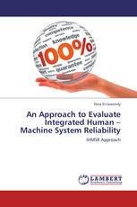 An Approach to Evaluate Integrated Human – Machine System Reliability