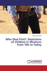 Who Shot First?: Depictions of Children in Westerns from '50s to Today
