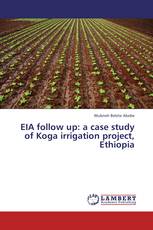 EIA follow up: a case study of Koga irrigation project, Ethiopia