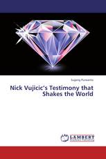 Nick Vujicic’s Testimony that Shakes the World