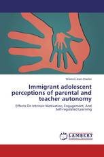 Immigrant adolescent perceptions of parental and teacher autonomy