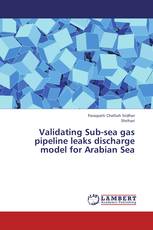 Validating Sub-sea gas pipeline leaks discharge model for Arabian Sea