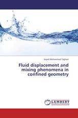 Fluid displacement and mixing phenomena in confined geometry
