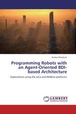 Programming Robots with an Agent-Oriented BDI-based Architecture