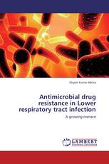 Antimicrobial drug resistance in Lower respiratory tract infection