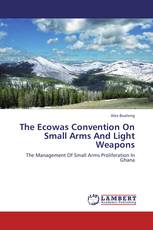 The Ecowas Convention On Small Arms And Light Weapons