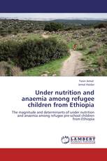 Under nutrition and anaemia among refugee children from Ethiopia
