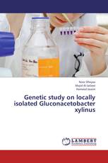 Genetic study on locally isolated Gluconacetobacter xylinus