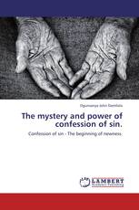 The mystery and power of confession of sin.