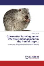 Grasscutter farming under intensive management in the humid tropics