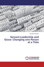 Servant-Leadership and Grace: Changing one Person at a Time