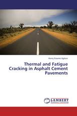 Thermal and Fatigue Cracking in Asphalt Cement Pavements