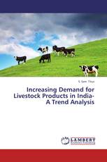 Increasing Demand for Livestock Products in India- A Trend Analysis