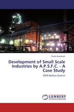Development of Small Scale Industries by A.P.S.F.C. - A Case Study