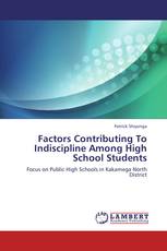 Factors Contributing To Indiscipline Among High School Students