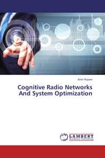 Cognitive Radio Networks And System Optimization