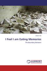 I Feel I am Eating Memories
