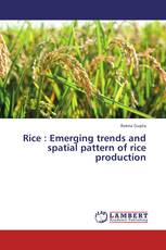 Rice  :     Emerging trends and spatial pattern of rice production
