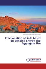 Fractionation of Soils based on Bonding Energy and Aggregate Size