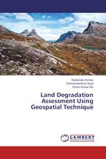 Land Degradation Assessment Using Geospatial Technique