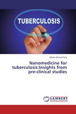 Nanomedicine for tuberculosis:Insights from pre-clinical studies