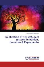 Creolization of Tense/Aspect systems in Haitian, Jamaican & Papiamento