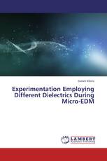 Experimentation Employing Different Dielectrics During Micro-EDM